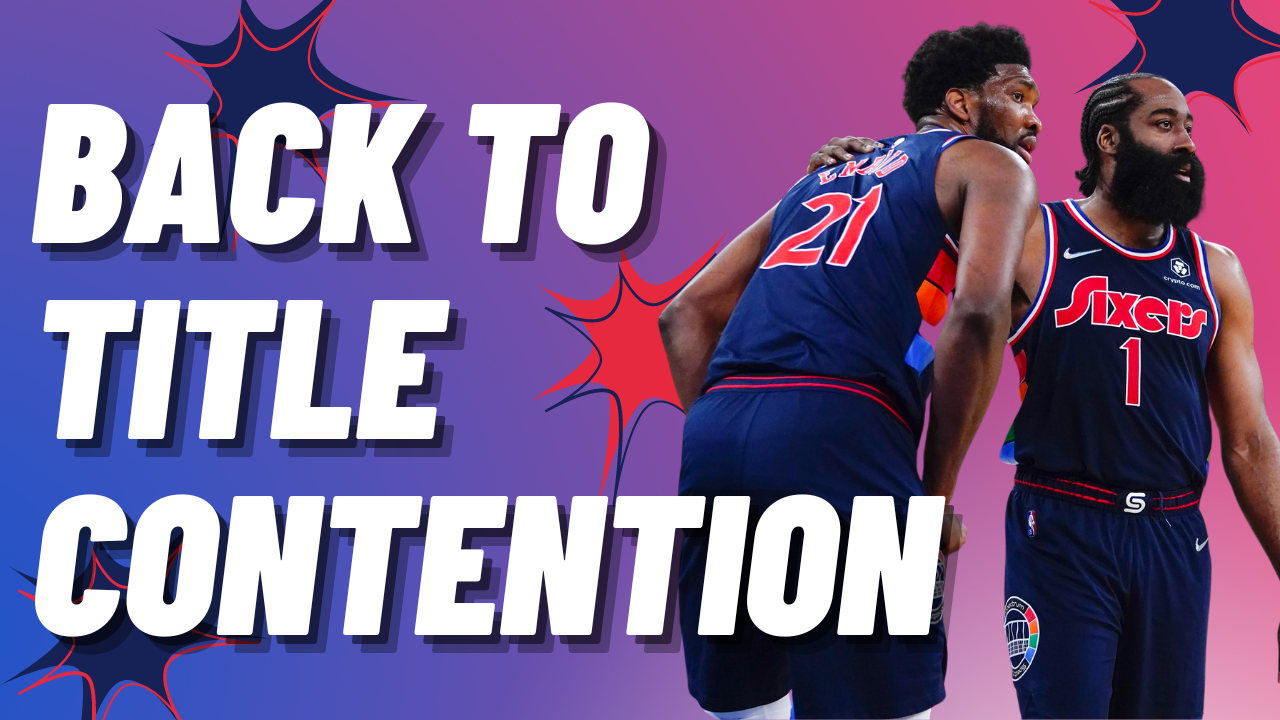 The Philadelphia 76ers Are Tier 1 NBA Title Contenders