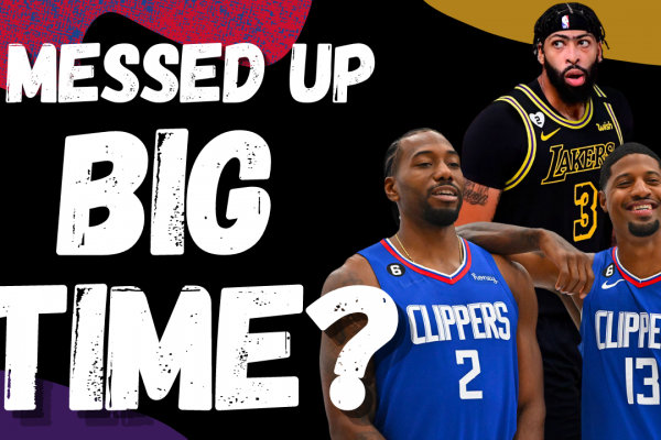 Did the Lakers and Clippers make massive mistakes?