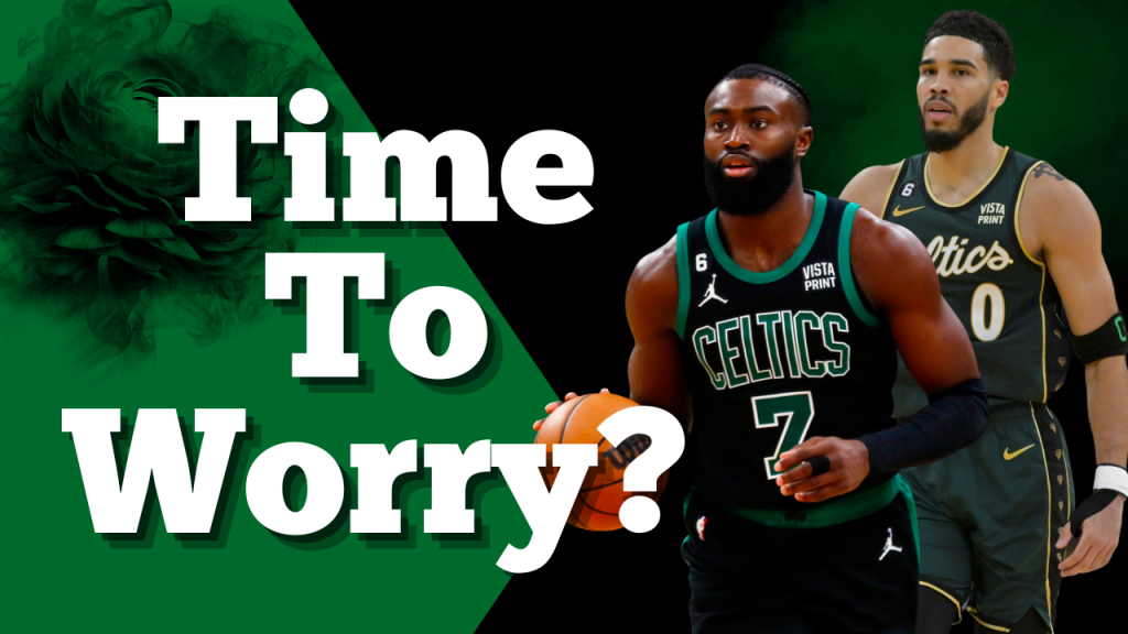 Is it time to worry about the Boston Celtics?