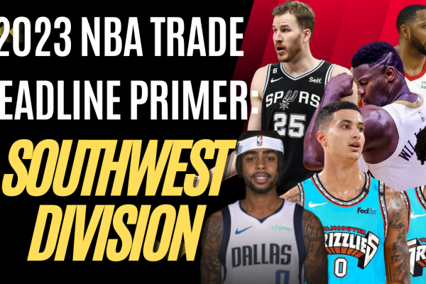 Hardwood Knocks previews the 2023 NBA trade deadline for every team in the Southwest Division.